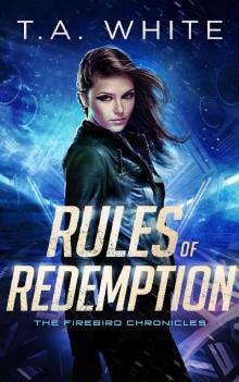 Rules of Redemption (The Firebird Chronicles Book 1) Rules of Redemption (The Firebird Chronicles Book 1)