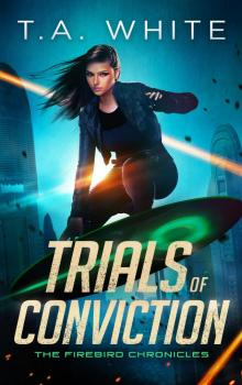 Trials of Conviction Trials of Conviction