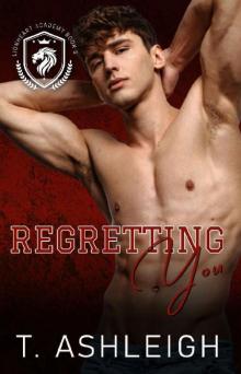 Regretting You (Lionheart Academy Book 3) Regretting You (Lionheart Academy Book 3)