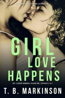 Girl Love Happens: G&T Lesbian Romance Season One, Episodes 3 & 4
