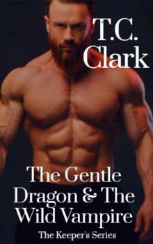 The Gentle Dragon and The Wild Vampire (The Keeper's Series Book 1)