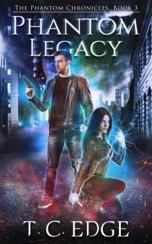 Phantom Legacy: The Phantom Chronicles, Book 3 Phantom Legacy: The Phantom Chronicles, Book 3
