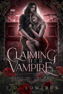 Claiming Her Vampire: Embracing The Bond Claiming Her Vampire: Embracing The Bond