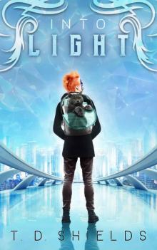 Into Light (Shadow and Light Book 2) Into Light (Shadow and Light Book 2)