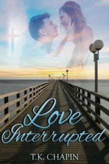 Love Interrupted: A Sweet Christian Romance Love Interrupted: A Sweet Christian Romance