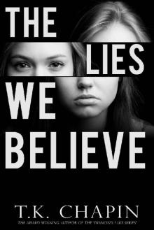 The Lies We Believe: A Christian Suspense Novel The Lies We Believe: A Christian Suspense Novel
