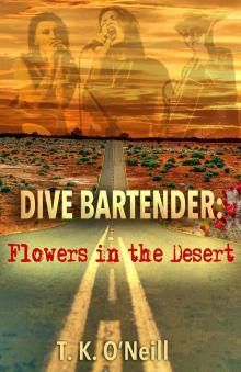 Dive Bartender: Flowers in the Desert Dive Bartender: Flowers in the Desert