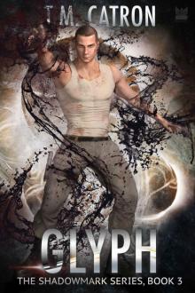 Glyph (The Shadowmark Series Book 3)