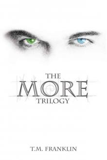 The MORE Trilogy The MORE Trilogy