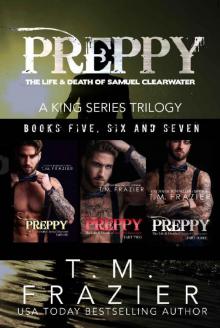 Preppy, The Life & Death of Samuel Clearwater: A King Series Trilogy