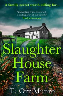Slaughter House Farm Slaughter House Farm