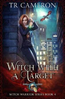 Witch With A Target (Witch Warrior Book 4) Witch With A Target (Witch Warrior Book 4)