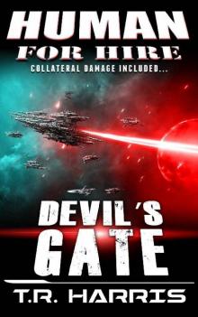 Human for Hire (3) -- Devil's Gate (Collateral Damage Included) Human for Hire (3) -- Devil's Gate (Collateral Damage Included)
