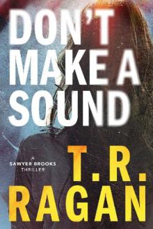Don't Make a Sound: A Sawyer Brooks Thriller Don't Make a Sound: A Sawyer Brooks Thriller