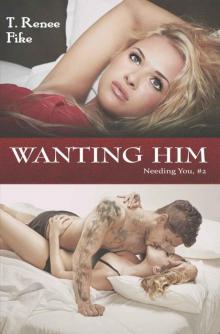 Needing You #2 - Wanting Him Needing You #2 - Wanting Him