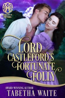 Lord Castleford's Fortunate Folly (Fortunes 0f Fate Book 2)