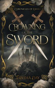 Crowning of the Sword : Chronicles of Esha 1 Crowning of the Sword : Chronicles of Esha 1