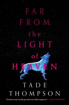 Far from the Light of Heaven Far from the Light of Heaven