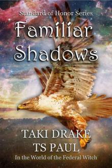 Familiar Shadows: A tale from the Federal Witch Universe (Standard of Honor) Familiar Shadows: A tale from the Federal Witch Universe (Standard of Honor)