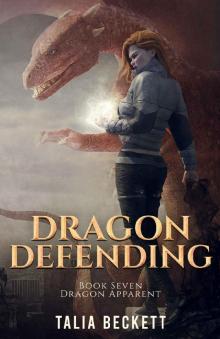 Dragon Defending (Dragon Apparent Book 7)
