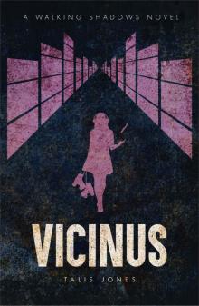 Vicinus (Walking Shadows Book 3) Vicinus (Walking Shadows Book 3)