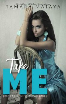 Take Me (The Submission Games Book 2)