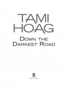 Down the Darkest Road Down the Darkest Road