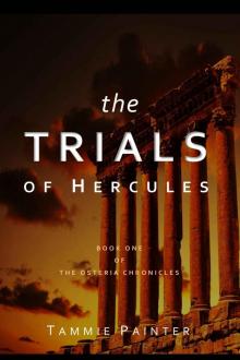 The Trials of Hercules: Book One of The Osteria Chronicles The Trials of Hercules: Book One of The Osteria Chronicles