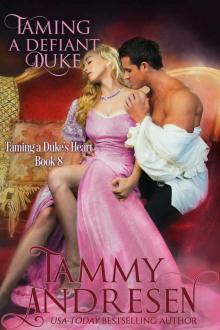 Taming a Defiant Duke (Taming the Heart Book 8)
