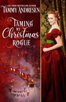 Taming My Christmas Rogue: Taming the Duke’s Heart