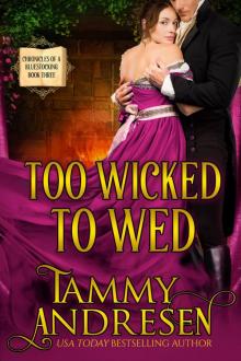Too Wicked to Wed: Chronicles of a Bluestocking Book Three