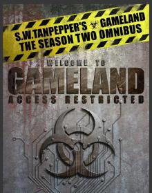 S.W. Tanpepper's GAMELAND: Season Two Omnibus (Episodes 9-11)