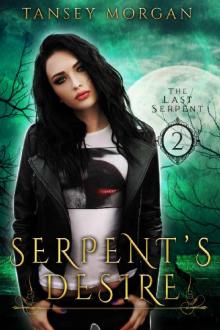 Serpent's Desire: A Reverse Harem Urban Fantasy (The Last Serpent Book 2)