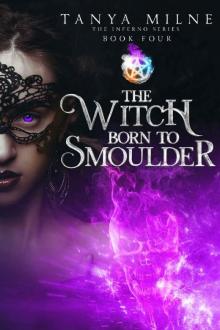 The Witch Born to Smoulder (Inferno Book 4) The Witch Born to Smoulder (Inferno Book 4)