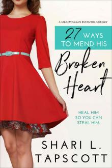 27 Ways to Mend His Broken Heart 27 Ways to Mend His Broken Heart
