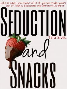 Seduction and Snacks Seduction and Snacks