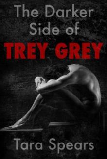 The Darker Side of Trey Grey The Darker Side of Trey Grey