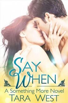 Say When Say When