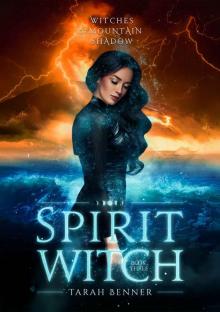 Spirit Witch: Witches of Mountain Shadow Book Three