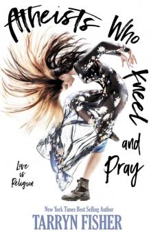 Atheists Who Kneel and Pray Atheists Who Kneel and Pray