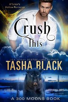 Crush This!: A 300 Moons Book