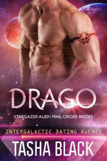 Drago: Stargazer Alien Mail Order Brides #13 (Intergalactic Dating Agency) Drago: Stargazer Alien Mail Order Brides #13 (Intergalactic Dating Agency)