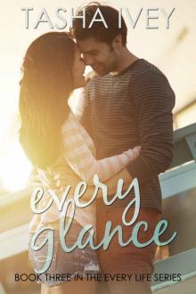 Every Glance (Every Life #3) Every Glance (Every Life #3)