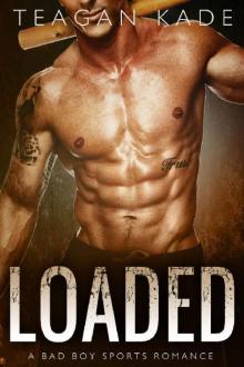 Loaded: A Bad Boy Sports Romance Loaded: A Bad Boy Sports Romance