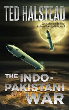The Indo-Pakistani War (The Russian Agents Book 7) The Indo-Pakistani War (The Russian Agents Book 7)