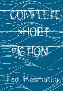 Complete Short Fiction Complete Short Fiction