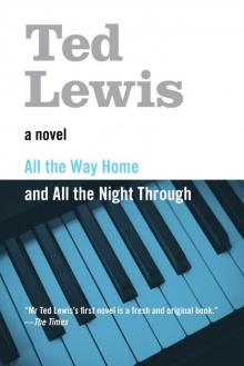 All the Way Home and All the Night Through All the Way Home and All the Night Through