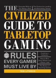 The Civilized Guide to Tabletop Gaming The Civilized Guide to Tabletop Gaming