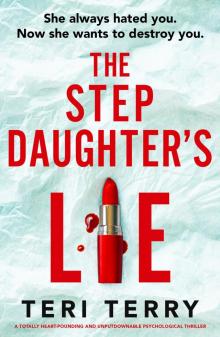 The Stepdaughter's Lie: A totally heart-pounding and unputdownable psychological thriller