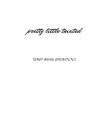 Pretty Little Tainted Pretty Little Tainted
